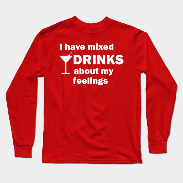 I Have Mixed Drinks Long Sleeve T-Shirt by funnybones